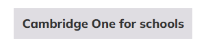 Screenshot showing the Cambridge One for schools button