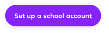 Screenshot of the Set up a school account button